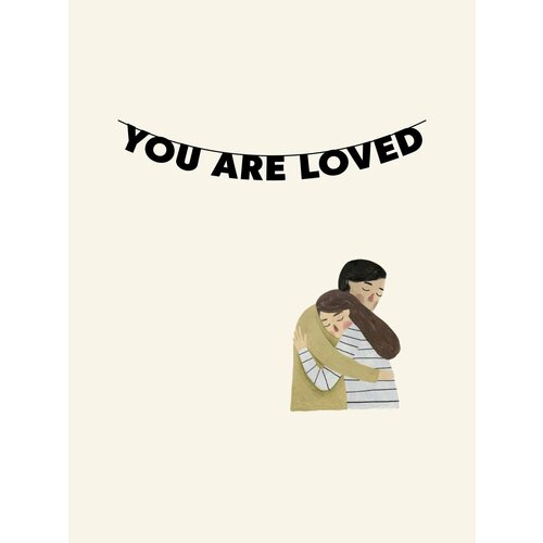        - You are loved   -     , -,   